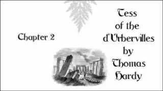 Tess of the d'Urbervilles by Thomas Hardy Chapter 2 Part 1
