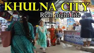 Real Night Life in Khulna City live Walking Show