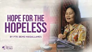 Hope for the Hopeless | Ptr. Beng Magallanes