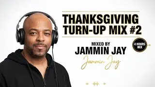 THANKSGIVING 4-HOUR OLD SCHOOL TURN-UP MIX #2  Mixed by Jammin Jay