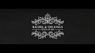 Edge of Me - Rachel and the Kings