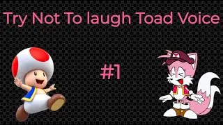 Try Not To laugh Toad voice #1