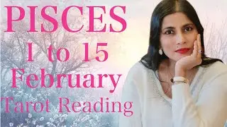 PISCES Tarot reading 1st to 15th February 2026
