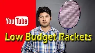 Basic Badminton Tips : Low Budget Rackets .*