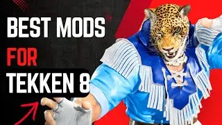 BEST MODS FOR TEKKEN 8 - PART 1
