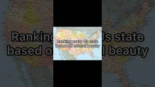 #geography Ranking every Us state based on natural beauty