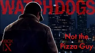 Watch Dogs (2014) | Xbox Series X | Mission 8 | Not the Pizza Guy