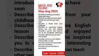New Cue Card May 2025-Aug 2025 | IELTS Speaking Part 2