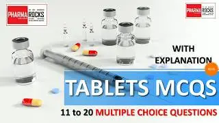 MCQS ON TABLET DOSAGE FORM 11 to 20 FOR GPAT NIPER DI PHARMACIST EXAM