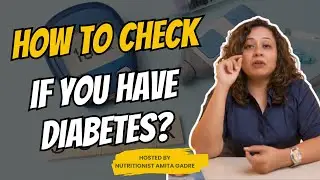 How to check if you have Diabetes? I Amita Gadre