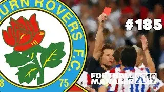 FOOTBALL MANAGER 2019 - BLACKBURN ROVERS - EPISODE 185 - MAKE ROVERS GREAT AGAIN