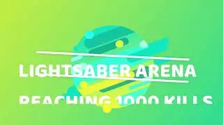 REACHING 1000 KILLS IN ROBLOX LIGHTSABER ARENA
