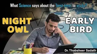 NIGHT OWL vs EARLY BIRD I Dr Thabsheer Sadath