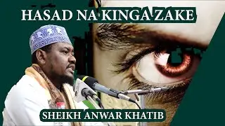 HASAD NA KINGA ZAKE   SHEIKH ANWAR KHATIB