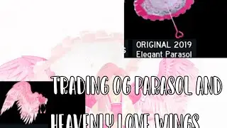 Trading Original Parasol and Heavenly love wings (OG Parasol) || Royale high