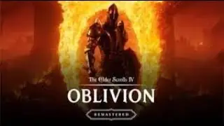 The Elder Scrolls IV: Oblivion Remastered &eacute;pisode 11