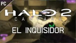 Halo 2 PC | Misi&oacute;n 4 El Inquisidor Full HD