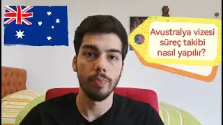 AVUSTRALYA VİZESİ | AVUSTRALYA VİZESİ S&Uuml;RECİ NASIL VE NEREDEN TAKİP EDİLİR?