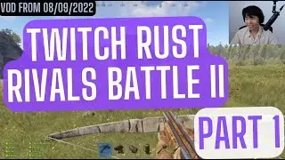 Disguised Toast Twitch Rust Rivals Battle II (Part 1) VOD from 08/09/2022