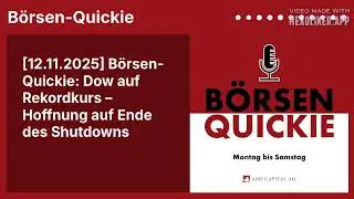 [12.11.2025] B&ouml;rsen-Quickie: Dow auf Rekordkurs &ndash; Hoffnung auf Ende des Shutdowns