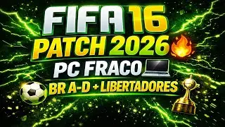 FIFA 16 PATCH 2026 🔥 PC FRACO | BRASILEIR&Atilde;O A B C D + EUROPA & LIBERTADORES