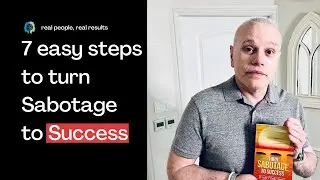 Turn Sabotage to Success in Just 7 Easy Steps - Derek Chapman Mind Coach