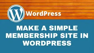 How to Create a Simple Membership Website in WordPress (FREE) | WordPress Tutorial
