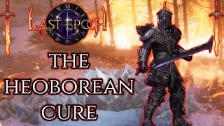 Last Epoch: Walkthrough PT15 - A Heoborean Cure