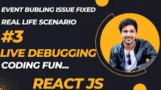 How To Fix Event  Bubling issue || Live Debugging || React JS || Real World Scenario #3