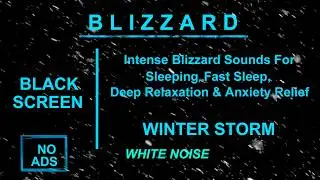 Intense Blizzard Sounds For Sleeping┇ Fast Sleep, Deep Relaxation & Anxiety Relief