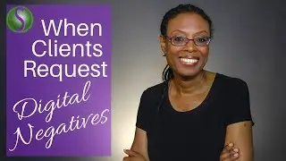 How to Respond When Clients Request Digital Negatives