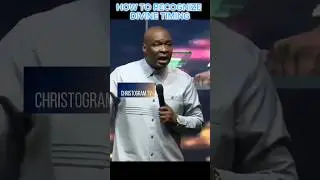 HOW TO RECOGNISE DIVINE TIMING -APOSTLE JOSHUA SELMAN