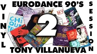 Eurodance 90's - Vinyl Session #2 - Tony Villanueva 2025.