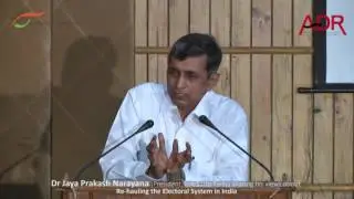 Re-hauling the Electoral System in India: Dr Jaya Prakash Narayana's views
