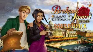 Broken Sword &ndash; Shadow of the Templars: Reforged | Complete Soundtrack [Original Music HQ]