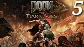 DOOM: The Dark Ages - Let's Play Part 5: Heart Of Argent