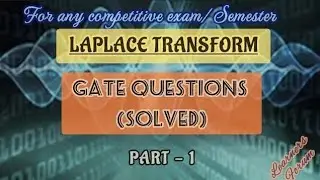 Laplace Transform | GATE Questions (Solved)  | Part - 1