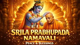 Srila Prabhupada Namavali | Powerful Spiritual Sound Vibration #iskcon