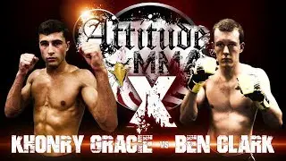 Khonry Gracie vs Ben Clark - Attitude MMA Fights X
