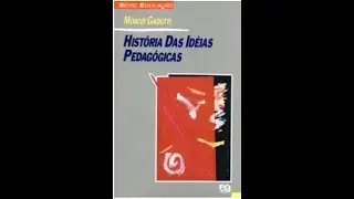 GADOTTI, Moacir. Hist&oacute;ria das ideias pedag&oacute;gicas