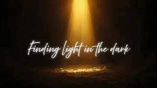 Finding Light in the Dark: My Personal Version of 'What the Lord Has Done in Me