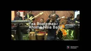 Yaa Boatemaa (Liveband) - Ahoma Nsia Band