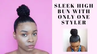 Sleek High Bun/Top Knot Tutorial With Only One Styler - Natural Curly Hair | Shay White