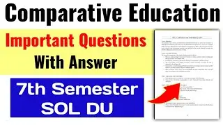 Comparative Education Important Questions With Answer BA Prog 7th Semester SOL DU Ncweb Regular