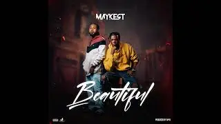 Maykest - Beautiful - Prod - By - Apya  (official Audio)