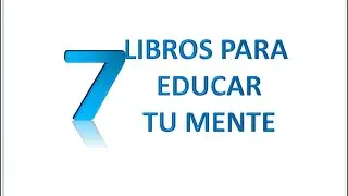 7 libros para educar tu mente
