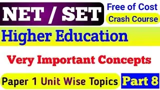 UGC NET / SET Exam Crash Course on Higher Education Part 8 ! Very Important Concepts !