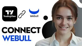 Как подключить Webull к TradingView [2026]