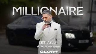 Millionaire (KISS Version): Yo Yo Honey Singh | GLORY | Bhushan Kumar