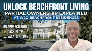 Partial Ownership Explained at W2Q Beachfront Residences | Unlock Beachfront Living